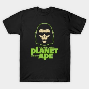 Can't Spell Planet without Ape T-Shirt